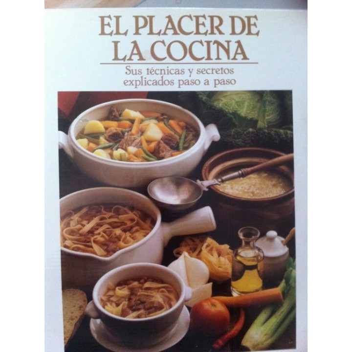 EL PLACER DE LA COCINA. Sus técnicas y secretos explicados paso a paso. Obra completa en 6 volúmenes con estuche.